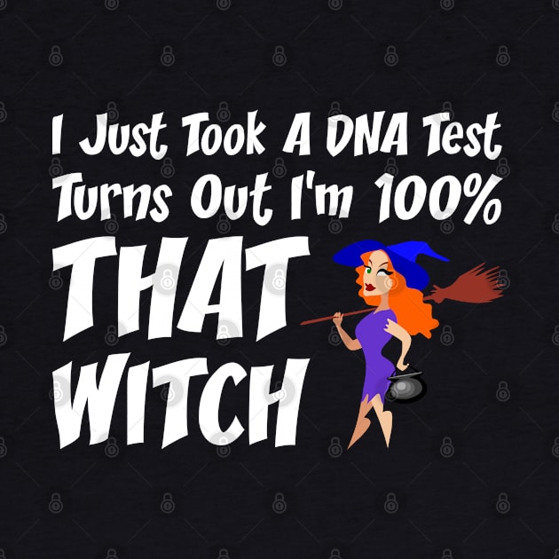 I'm 100% That Witch Halloween Gifts by finedesigns